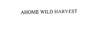 AHOME WILD HARVEST