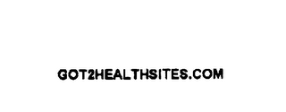 GOT2HEALTHSITES.COM