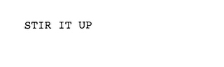 STIR IT UP