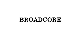 BROADCORE