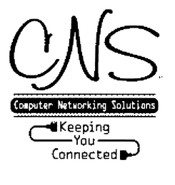 CNS COMPUTER NETWORKING SOLUTIONS KEEPING YOU CONNECTED