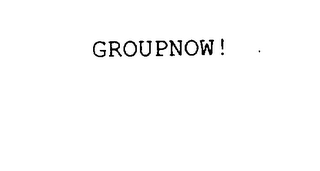GROUPNOW!