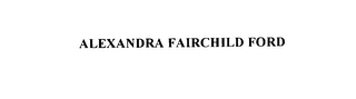 ALEXANDRA FAIRCHILD FORD