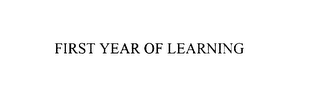 FIRST YEAR OF LEARNING