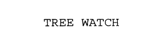 TREE WATCH