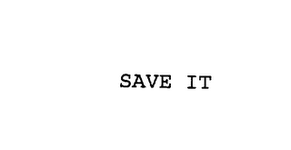 SAVE IT