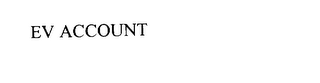 EV ACCOUNT