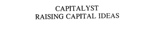 CAPITALYST RAISING CAPITAL IDEAS