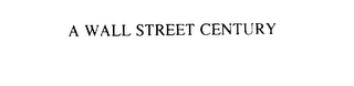 A WALL STREET CENTURY