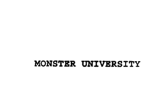 MONSTER UNUVERSITY