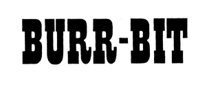 BURR-BIT