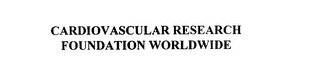 CARDIOVASCULAR RESEARCH FOUNDATION WORLDWIDE