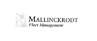 M MALLINCKRODT FLEET MANAGEMENT