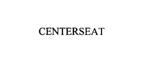 CENTERSEAT