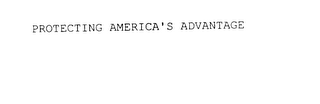 PROTECTING AMERICA'S ADVANTAGE