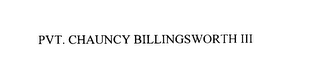 PVT. CHAUNCY BILLINGSWORTH III