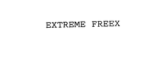 EXTREME FREEX