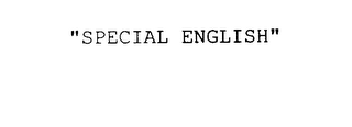 "SPECIAL ENGLISH"