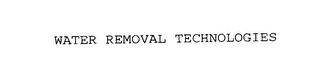 WATER REMOVAL TECHNOLOGIES