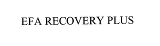 EFA RECOVERY PLUS