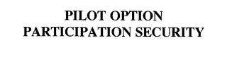 PILOT OPTION PARTICIPATION SECURITY