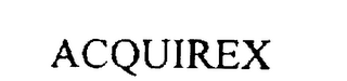 ACQUIREX