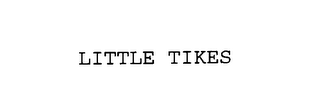 LITTLE TIKES