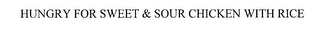 HUNGRY FOR SWEET & SOUR CHICKEN WITH RICE