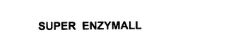 SUPER ENZYMALL