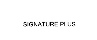 SIGNATURE PLUS