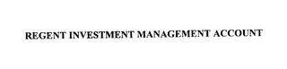 REGENT INVESTMENT MANAGEMENT ACCOUNT