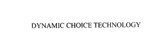 DYNAMIC CHOICE TECHNOLOGY