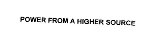 POWER FROM A HIGHER SOURCE