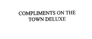 COMPLIMENTS ON THE TOWN DELUXE