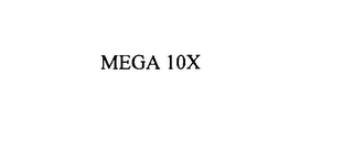 MEGA 10X