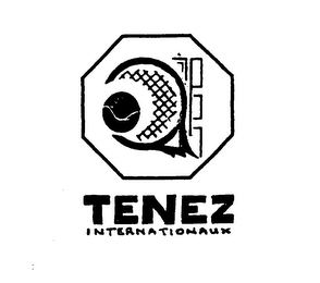 TENEZ INTERNATIONAUX