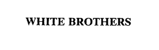 WHITE BROTHERS