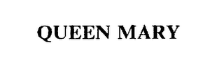QUEEN MARY