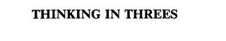 THINKING IN THREES