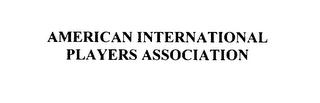 AMERICAN INTERNATIONAL PLAYERS ASSOCIATION