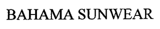 BAHAMA SUNWEAR
