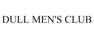 DULL MEN'S CLUB