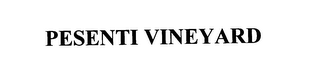 PESENTI VINEYARD