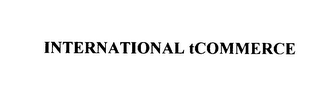 INTERNATIONAL TCOMMERCE