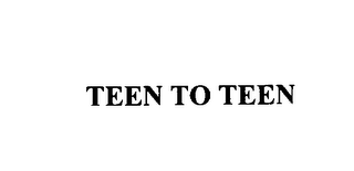 TEEN TO TEEN