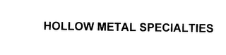 HOLLOW METAL SPECIALTIES