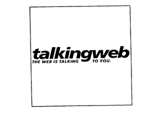 TALKINGWEB THE WEB IS TALKING TO YOU.