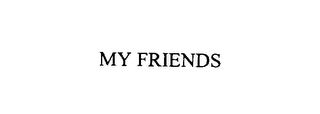 MY FRIENDS