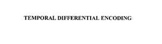 TEMPORAL DIFFERENTIAL ENCODING