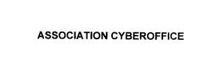 ASSOCIATION CYBEROFFICE